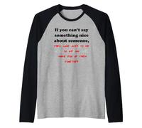 Si Vous ne Pouvez Pas dire Quelque Chose de Gentil à Propos de Quelqu'un Manche Raglan