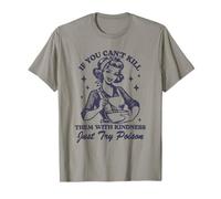 Si vous ne pouvez pas les tuer avec gentillesse, essayez simplement du poison T-Shirt