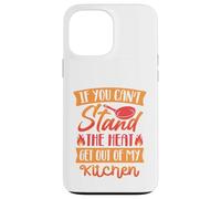 Si Vous ne Pouvez Pas Supporter la Chaleur, sortez de ma Coque pour iPhone 13 Pro Max