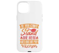 Si Vous ne Pouvez Pas Supporter la Chaleur, sortez de ma Coque pour iPhone 15 Plus