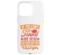 Si Vous ne Pouvez Pas Supporter la Chaleur, sortez de ma Coque pour iPhone 15 Pro Max