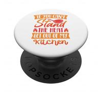 Si Vous ne Pouvez Pas Supporter la Chaleur, sortez de ma PopSockets PopGrip Adhésif