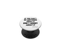 Si Vous ne Pouvez Rien Faire à ce Sujet, ne Vous inquiétez Pas PopSockets PopGrip Adhésif