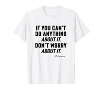 Si Vous ne Pouvez Rien Faire à ce Sujet, ne Vous inquiétez Pas T-Shirt Graphique avec Valeur