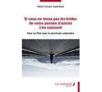 Si vous ne tenez pas les brides de votre pensée d'autres s'en saisiront