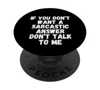 Si Vous ne Voulez Pas de réponse Sarcastique, ne me Parlez Pas PopSockets PopGrip Adhésif