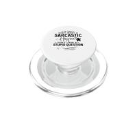 Si Vous ne Voulez Pas de réponse Sarcastique, ne posez Pas de Question Stupide PopSockets PopGrip pour MagSafe