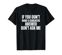 Si Vous ne Voulez Pas de Sarcasme, Gardez Vos Questions silencieuses T-Shirt