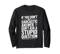 Si Vous ne Voulez Pas de Sarcasme, ne posez Pas de Questions stupides Manche Longue