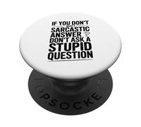Si Vous ne Voulez Pas de Sarcasme, ne posez Pas de Questions stupides PopSockets PopGrip Adhésif