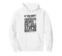 Si Vous ne Voulez Pas de Sarcasme, ne posez Pas de Questions stupides Sweat à Capuche