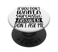 Si Vous ne Voulez Pas Une réponse Sarcastique, ne me Demandez Pas PopSockets PopGrip Adhésif