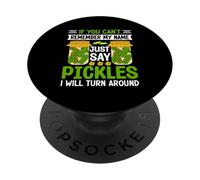 Si Vous ne Vous souvenez Pas de Mon nom, Dites Simplement Pickles, Je Vais Avoir Un PopSockets PopGrip Adhésif