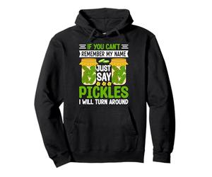 Si Vous ne Vous souvenez Pas de Mon nom, Dites Simplement Pickles, Je Vais Avoir Un Sweat à Capuche
