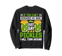 Si Vous ne Vous souvenez Pas de Mon nom, Dites Simplement Pickles, Je Vais Avoir Un Sweatshirt