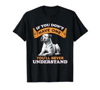 Si Vous n'en Avez Pas, Vous ne comprendrez jamais Argentino Dogo T-Shirt Graphique avec Valeur