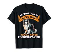 Si Vous n'en Avez Pas, Vous ne comprendrez jamais Border Collie T-Shirt Graphique avec Valeur