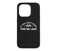 Si Vous n'êtes Pas Le Premier, Vous êtes Le dernier Pilote de Course Automobile Coque pour iPhone 15 Pro