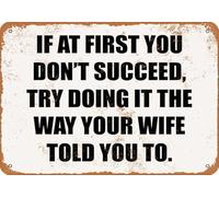 Si vous n'y arrivez pas du premier coup, essayez comme votre femme vous l'a conseillé. Plaque murale décorative en aluminium rétro pour jardin, garage, bureau, bar ou club (20 x 30 cm).