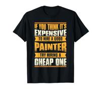 Si Vous Pensez Que C'est Cher d'embaucher Un Bon Peintre T-Shirt