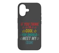 Si Vous Pensez Que Je suis Cool, Je Devrais Rencontrer Mon Fils Coque pour iPhone 17
