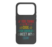 Si Vous Pensez Que Je suis Cool, Je Devrais Rencontrer Mon Fils Coque pour iPhone 17 Pro