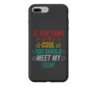 Si Vous Pensez Que Je suis Cool, Je Devrais Rencontrer Mon Fils Coque pour iPhone 7 Plus/8 Plus