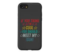 Si Vous Pensez Que Je suis Cool, Je Devrais Rencontrer Mon Fils Coque pour iPhone SE (2020) / 7/8