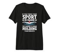 Si Vous Pensez Que Votre Sport est Difficile, Nageur Amusant T-Shirt Haut de Gamme