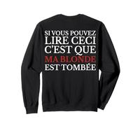 Si Vous Pouvez Lire Ceci C’est Que Ma Blonde Est Tombée Sweatshirt