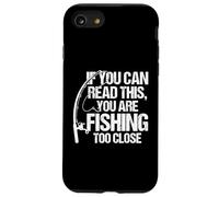 Si Vous Pouvez Lire ceci, C'est Que Vous pêchez de trop près Coque pour iPhone SE (2020) / 7/8