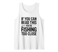 Si Vous Pouvez Lire ceci, C'est Que Vous pêchez de trop près Débardeur