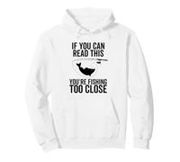 Si Vous Pouvez Lire ceci, C'est Que Vous pêchez de trop près. Funny Fish Sweat à Capuche