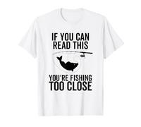 Si Vous Pouvez Lire ceci, C'est Que Vous pêchez de trop près. Funny Fish T-Shirt