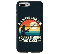 Si vous pouvez lire ceci, c'est que vous pêchez de trop près, pêcheur Coque pour iPhone 7 Plus/8 Plus