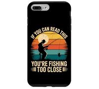 Si vous pouvez lire ceci, c'est que vous pêchez de trop près, pêcheur Coque pour iPhone 7 Plus/8 Plus