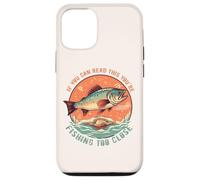Si vous pouvez lire ceci, c'est que vous pêchez un poisson de trop près Coque pour iPhone 12/12 Pro
