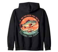 Si vous pouvez lire ceci, c'est que vous pêchez un poisson de trop près Sweat à Capuche