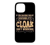 Si Vous Pouvez Lire ceci, ma Cape d'invisibilité ne Fonctionne Pas Coque pour iPhone 15