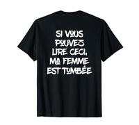 Si vous pouvez lire ceci, ma femme est tombée T-Shirt