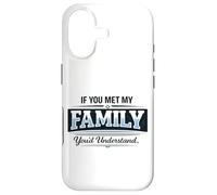 Si Vous rencontriez ma Famille, Vous comprendriez Un Dicton Amusant Coque pour iPhone 17