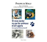 Si vous saviez ce que les animaux m'ont appris : Et ce que leurs maîtres m'ont dit