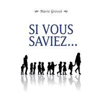 Si vous saviez... - Marie Grosset - Librinova - broché - Témoignage