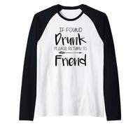 Si Vous Trouvez Ivre, Veuillez Retourner à Un ami Manche Raglan