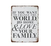 Si vous voulez changer le monde, rentrez chez vous et aimez votre famille, citation de mère, meilleures plaques d'étain de décoration intérieure vintage amusantes, parfaites pour les affiches de bar