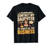 Si Vous Voulez discuter, Contactez ma Fille, Elle gère T-Shirt
