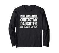 Si Vous Voulez discuter, Contactez My Daughter Funny Parent Manche Longue