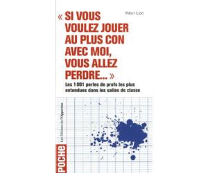 Si vous voulez jouer au plus con avec moi, vous allez perdre... les 1001 perles de profs les plus en