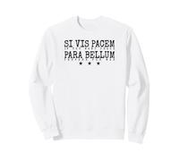 Si Vous Voulez la Paix, préparez-Vous à la Guerre Sweatshirt