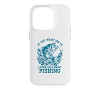 Si Vous Voulez Que Je Vous écoute, Parlez de pêche Coque pour iPhone 14 Pro